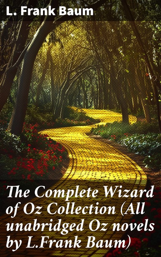 The Complete Wizard of Oz Collection (All unabridged Oz novels by L.Frank Baum)