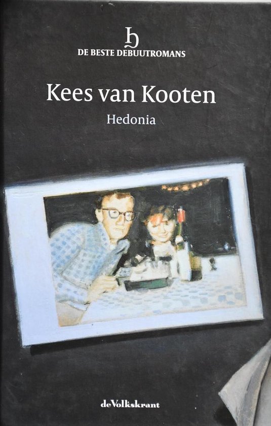 Kees van Kooten, Hedonia - reeks: De Beste Debuutromans (speciale editie De Volkskrant, 2011) - hardcover met leeslint