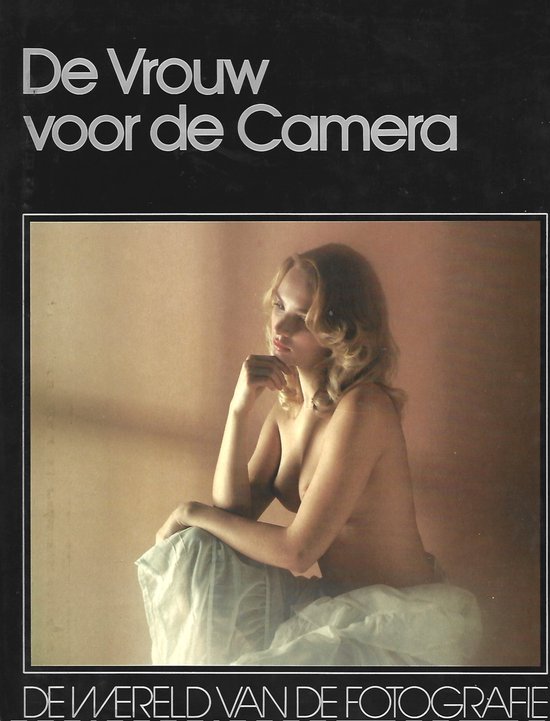 De wereld van de fotografie, de vrouw voor de camera