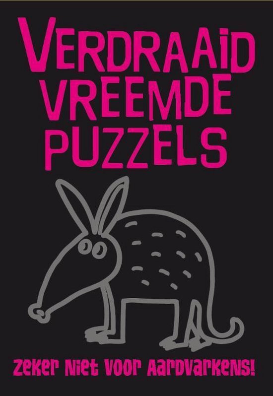 Verdraaid Vreemde Puzzels zeker niet voor aardvarkens!