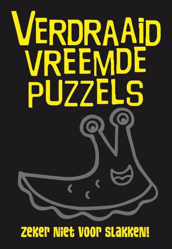 Verdraaid Vreemde Puzzels zeker niet voor slakken!