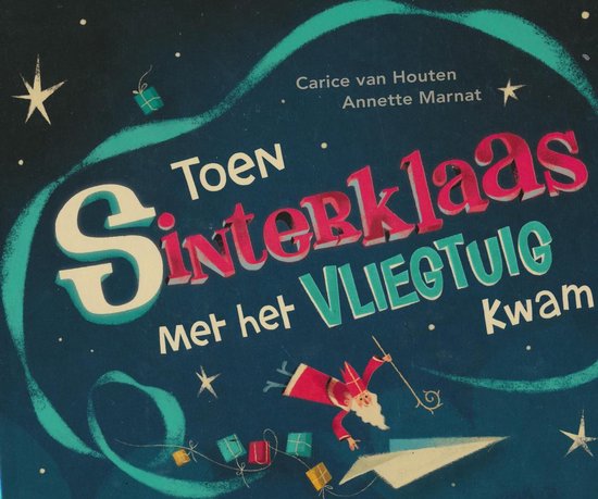 Toen Sinterklaas met het Vliegtuig kwam.