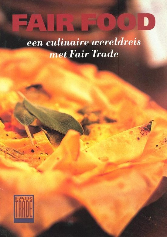 Fair Food, een culinaire wereldreis met Fair Trade