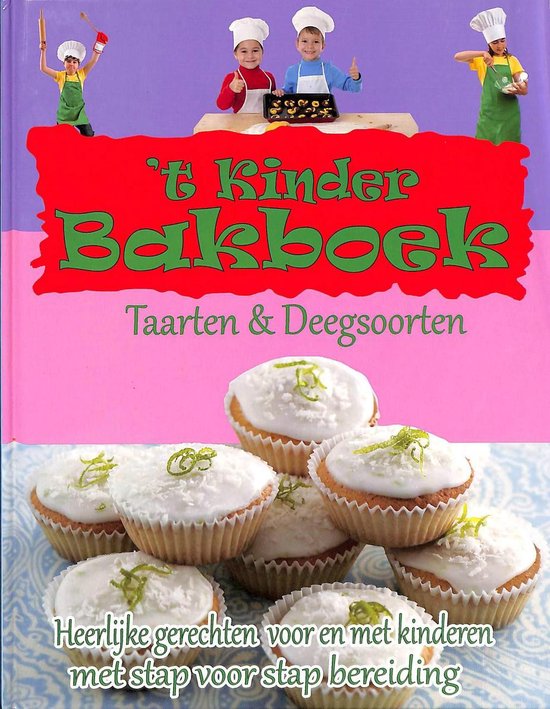 't Kinder bakboek. Taarten en deegsoorten