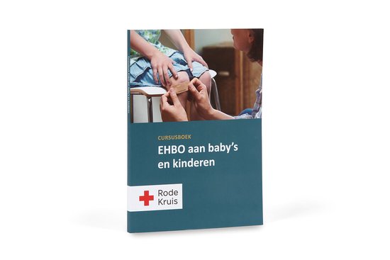 Rode Kruis - EHBO aan baby's en kinderen - Eerste hulp boek