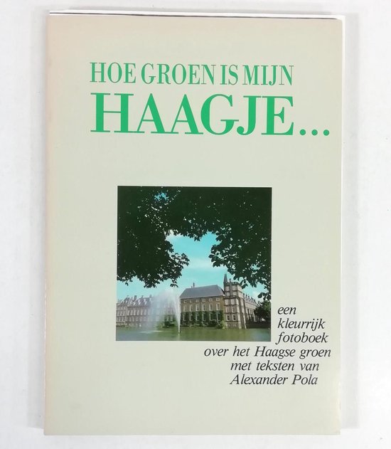 Hoe Groen Is Mijn Haagje... - Alexander Pola