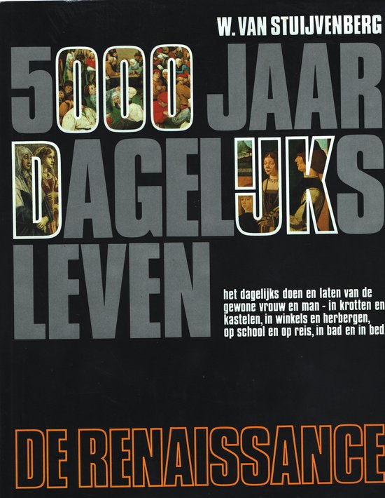 W. van Stuijvenberg - 5000 Jaar Dagelijks Leven - De Renaissance