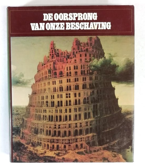 7000 Jaar Wereld-Geschiedenis - De Oorsprong van Onze Beschaving