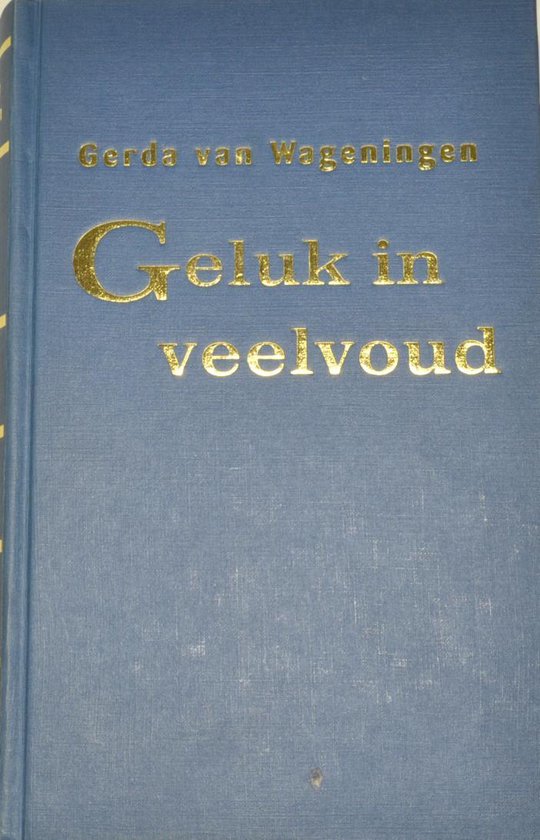 Geluk in veelvoud - Omnibus - Gerda van Wageningen - ISBN 9024219021