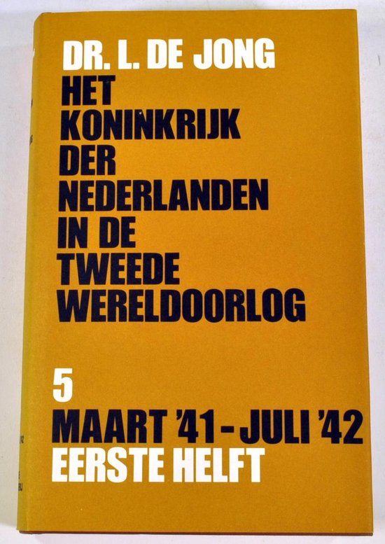 Het Koninkrijk der Nederlanden in de tweede wereldoorlog -5 - mrt '41 - jul'42  - Dr. L. de Jong