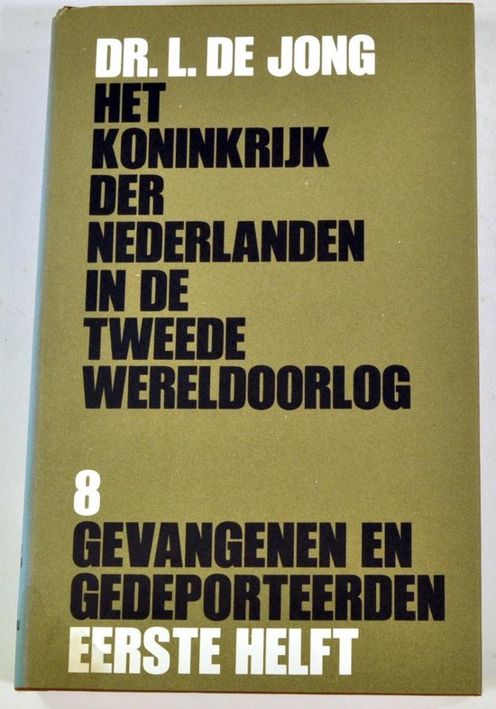 Het Koninkrijk der Nederlanden in de tweede wereldoorlog - 8 - gevangenen en gedeporteerden - 1e helft  - Dr. L. de Jong