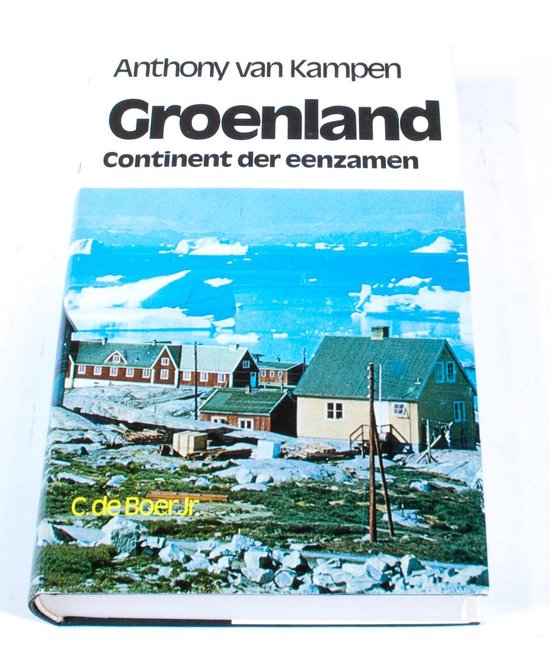 Groenland continent der eenzamen Anthony van Kampen