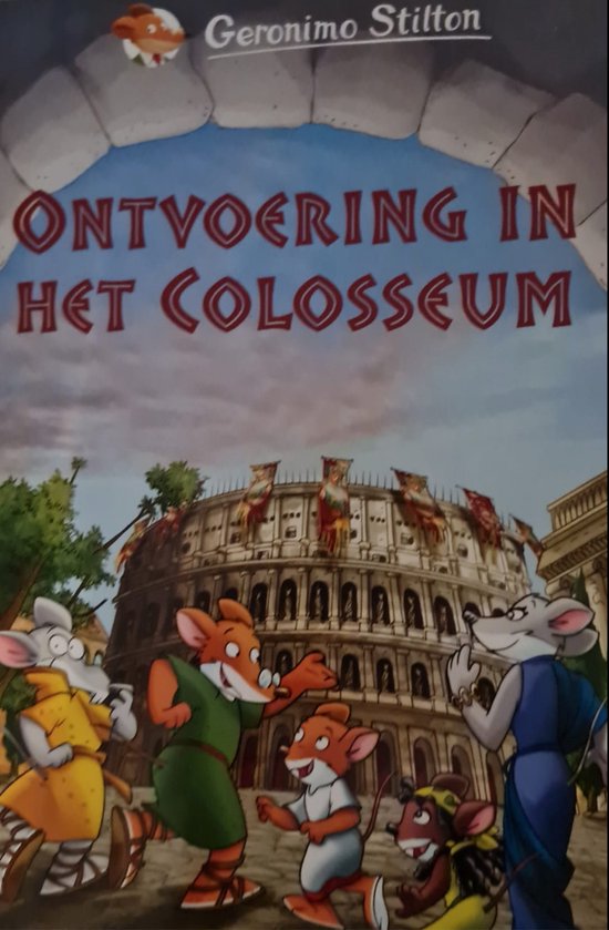 Ontvoering In Het Colosseum - Geronimo Stilton