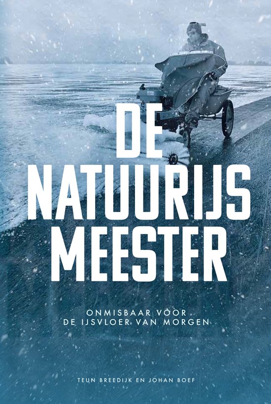 De Natuurijsmeester- onmisbaar voor de ijsvloer van morgen