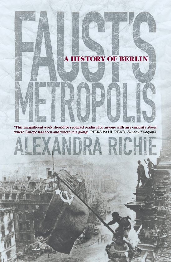 Fausts Metropolis A History of Berlin