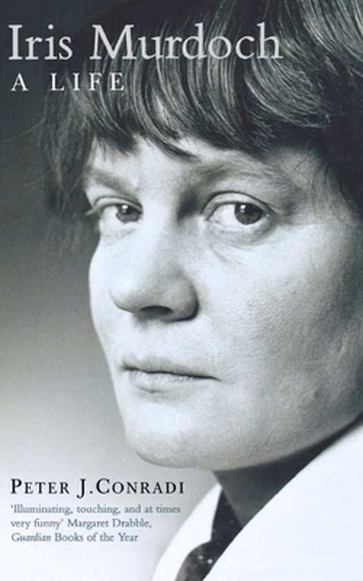 Iris Murdoch A Life The Authorized Biography A Life  The Authorized Biography