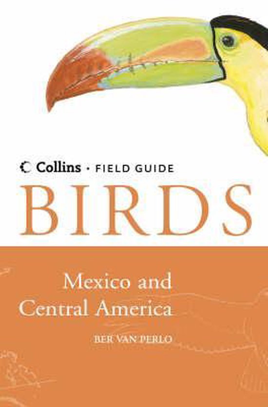 Birds of Mexico and Central America (Collins Field Guide)