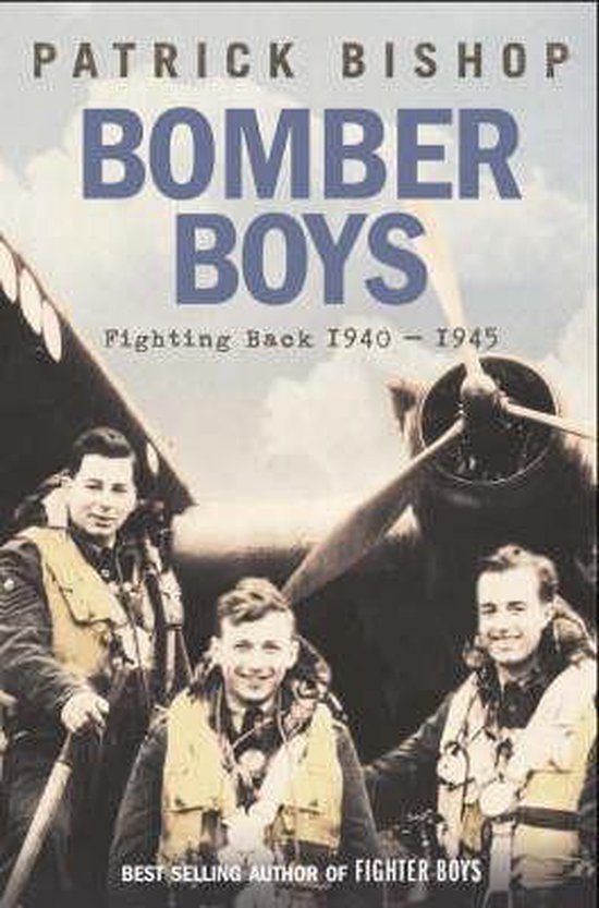 Bomber Boys: Fighting Back, 1940-1945. Patrick Bishop