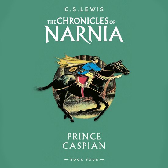 Prince Caspian (The Chronicles of Narnia, Book 4)