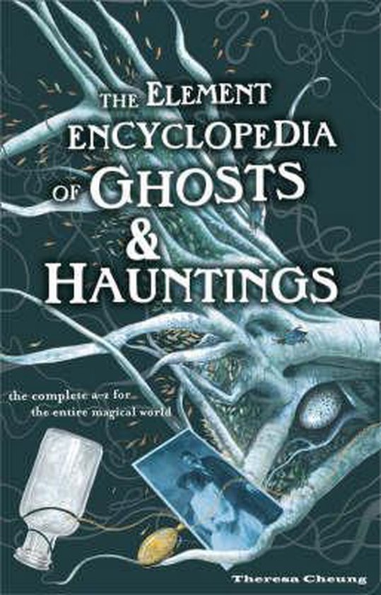 The Element Encyclopedia of Ghosts and Hauntings