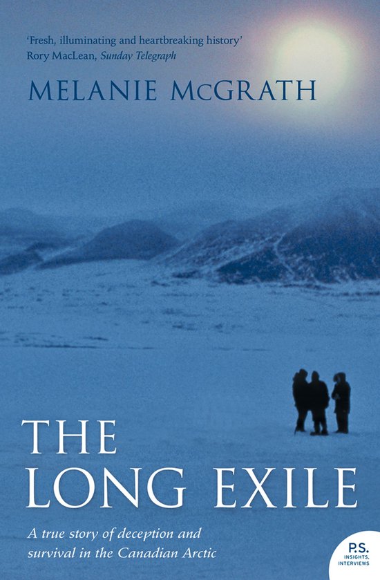 The Long Exile: A true story of deception and survival amongst the Inuit of the Canadian Arctic