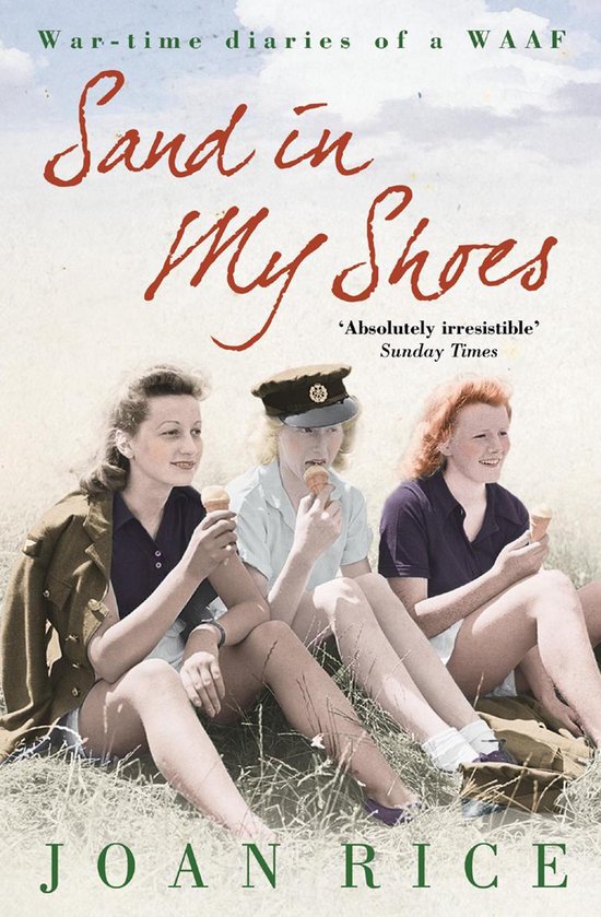 Sand In My Shoes: Coming of Age in the Second World War: A WAAF’s Diary