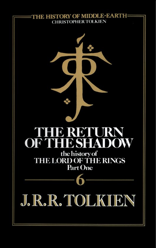The History of Middle-earth 6 - The Return of the Shadow (The History of Middle-earth, Book 6)