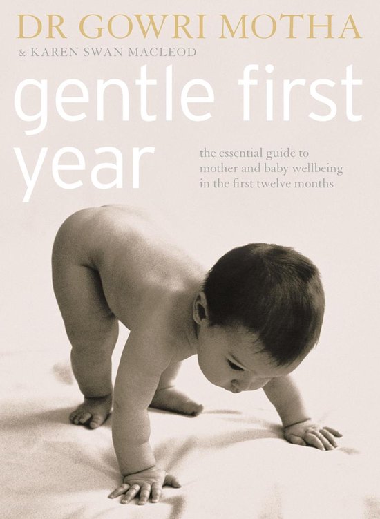 Gentle First Year: The Essential Guide to Mother and Baby Wellbeing in the First Twelve Months