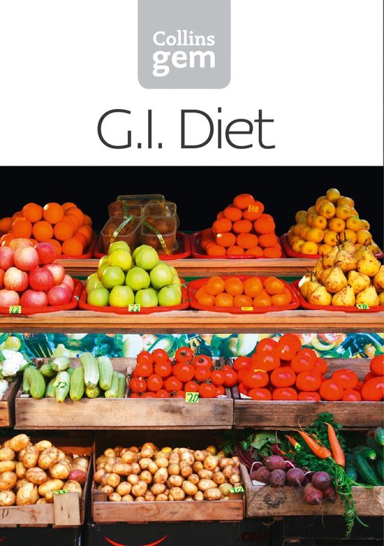 Collins Gem - GI: How to succeed using the Glycemic Index diet (Collins Gem)