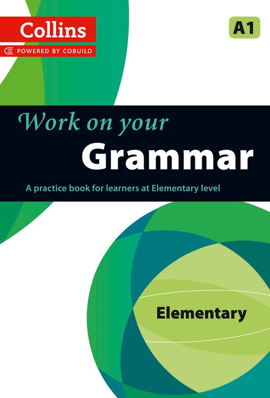 Work on your Grammar - Elem A1: Over 200 exercises to improv