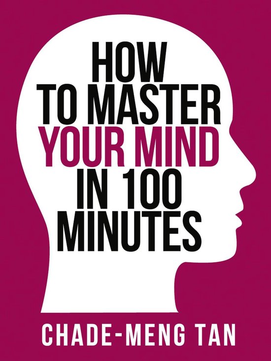 Collins Shorts 8 - How to Master Your Mind in 100 Minutes: Increase Productivity, Creativity and Happiness (Collins Shorts, Book 8)