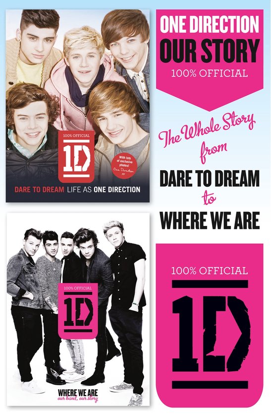 One Direction: Our Story: The Whole Story from Dare to Dream to Where We Are