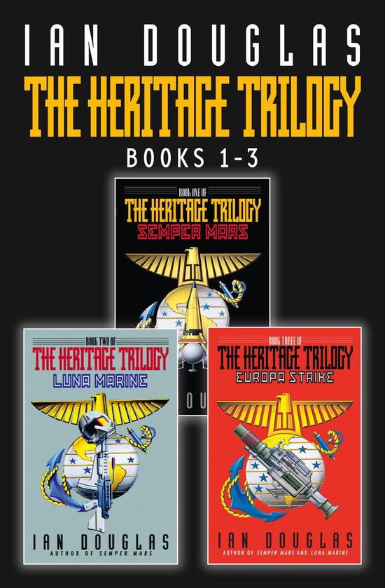 The Complete Heritage Trilogy: Semper Mars, Luna Marine, Europa Strike