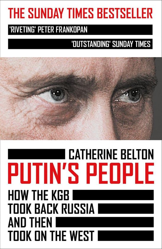 Putin’s People: How the KGB Took Back Russia and then Took on the West