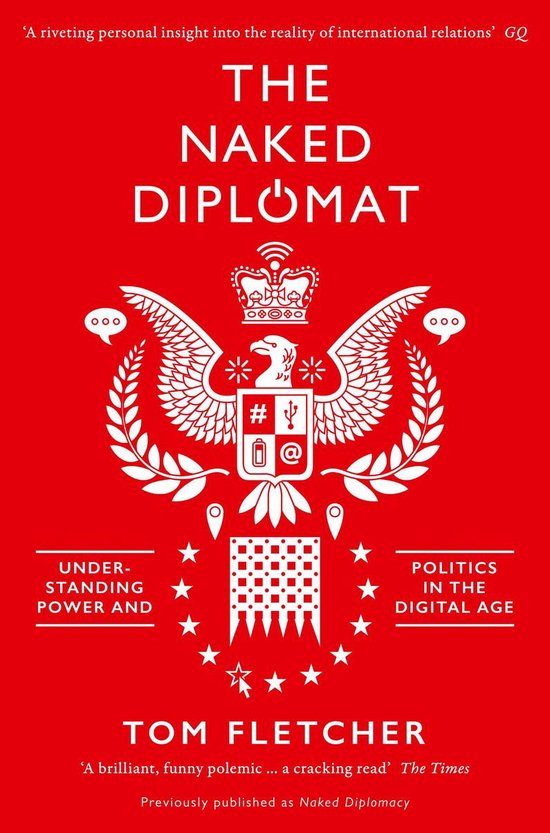 The Naked Diplomat: Understanding Power and Politics in the Digital Age