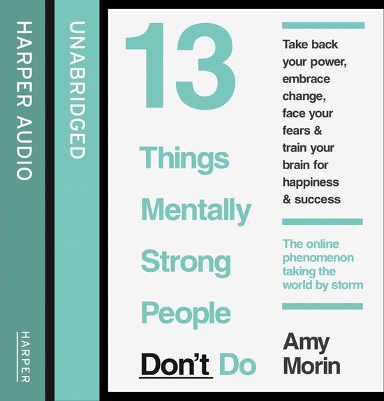 13 Things Mentally Strong People Don’t Do