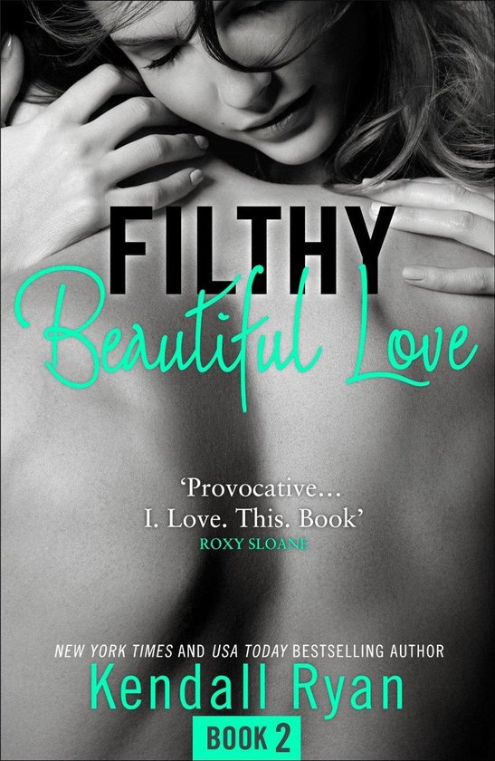 Filthy Beautiful Series 2 - Filthy Beautiful Love (Filthy Beautiful Series, Book 2)