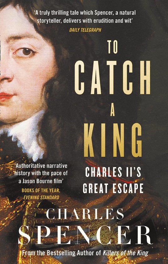 To Catch A King: Charles II's Great Escape