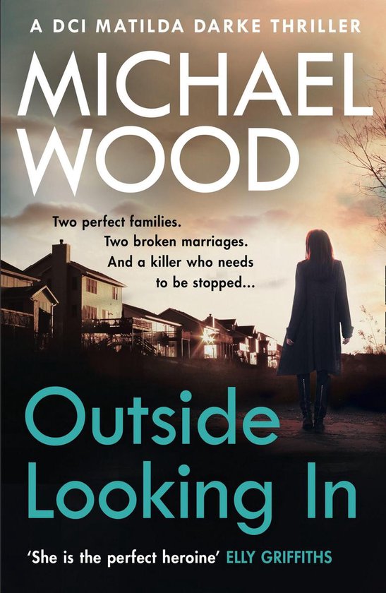 DCI Matilda Darke Thriller 2 - Outside Looking In (DCI Matilda Darke Thriller, Book 2)