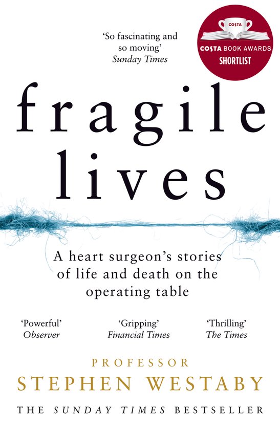 Fragile Lives A Heart Surgeon's Stories of Life and Death on the Operating Table