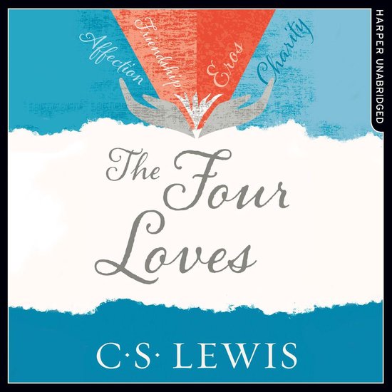 The Four Loves (C. S. Lewis Signature Classic)