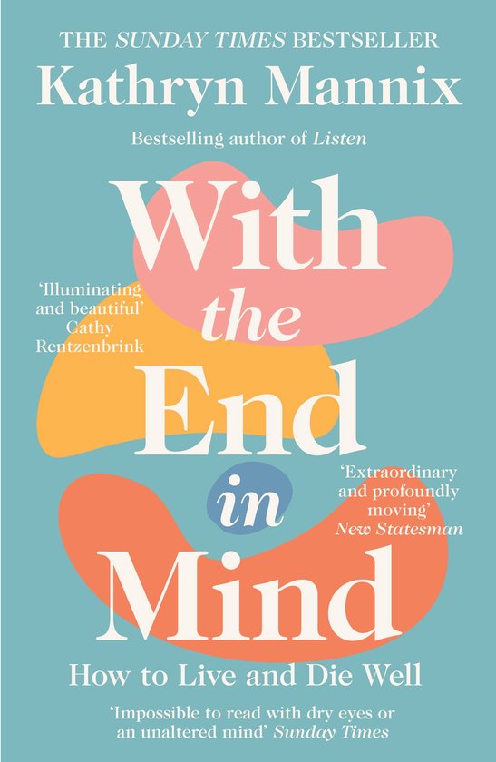 With the End in Mind: Dying, Death and Wisdom in an Age of Denial