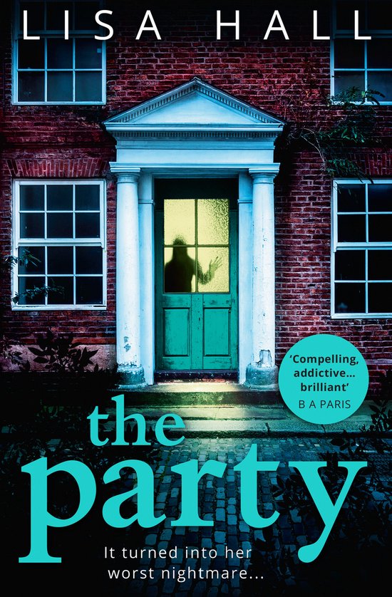 The Party The gripping psychological thriller from the bestseller Lisa Hall The Gripping New Psychological Thriller From the Bestseller Lisa Hall 182 POCHE