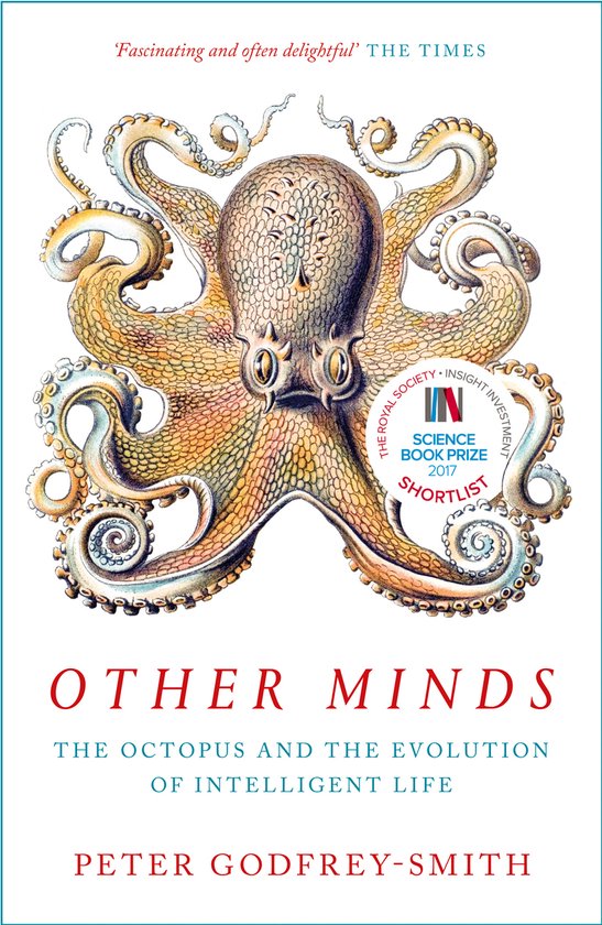 Other Minds The Octopus and the Evolution of Intelligent Life