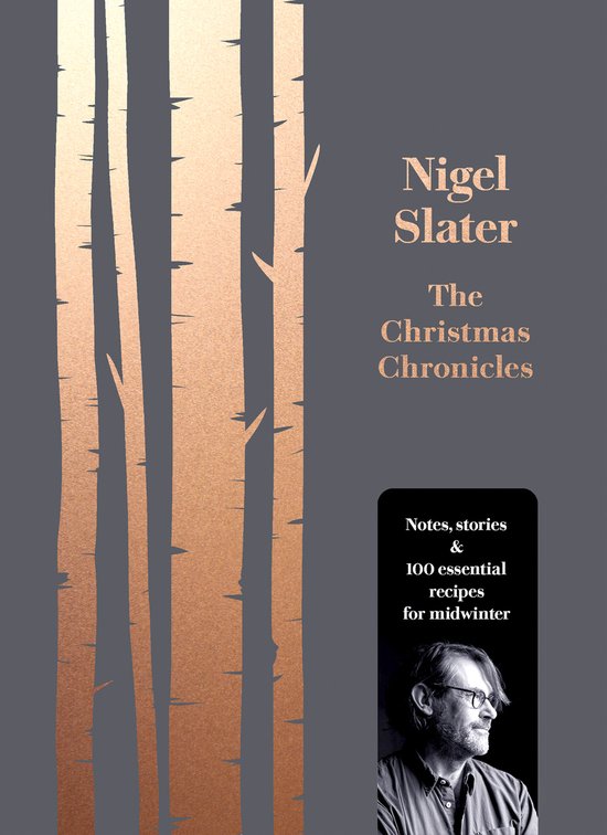 The Christmas Chronicles Notes, Stories and Essential Recipes for Midwinter