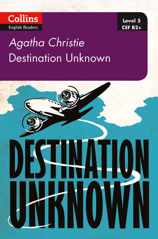 Destination Unknown B2 Level 5 Collins Agatha Christie ELT Readers