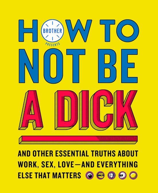 How to Not Be a Dick