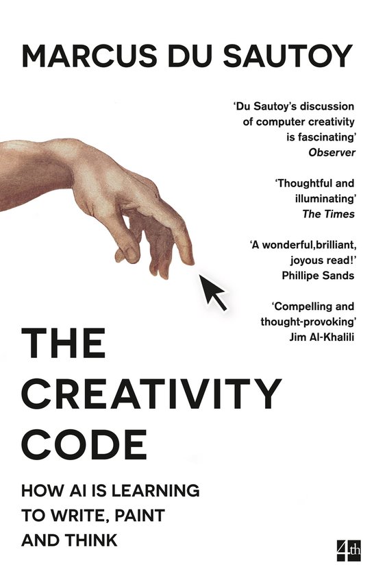 The Creativity Code How AI is learning to write, paint and think