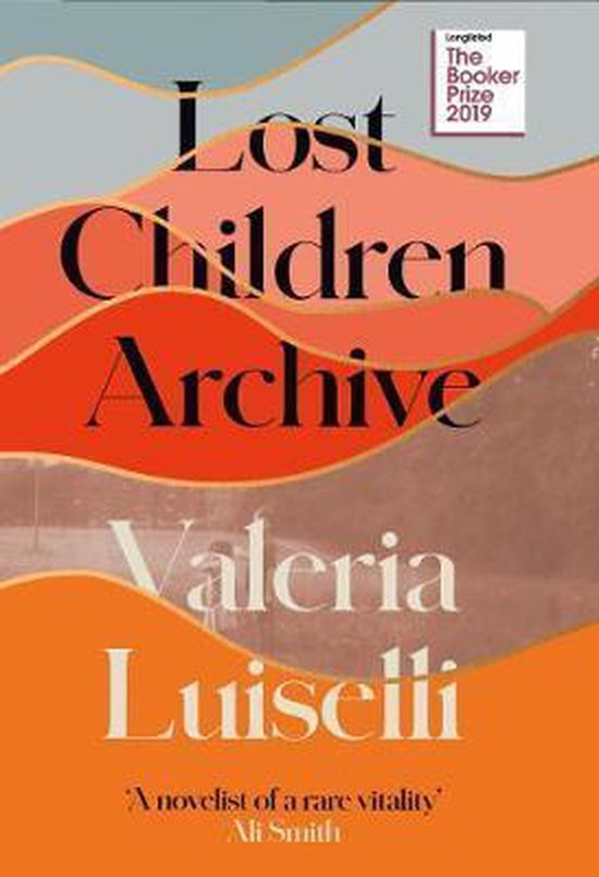 Lost Children Archive WINNER OF THE RATHBONES FOLIO PRIZE 2020