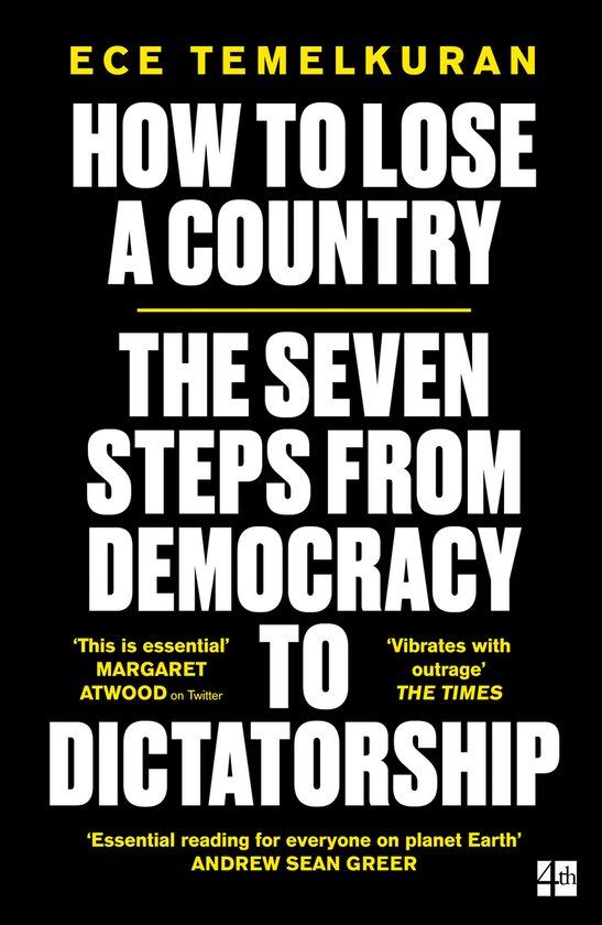 How to Lose a Country The 7 Steps from Democracy to Dictatorship